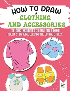 Comment dessiner des vêtements et des accessoires : livre de dessin 3 en