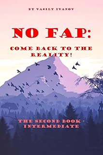 Nofap : revenez à la réalité ! : le deuxième livre - intermédiaire