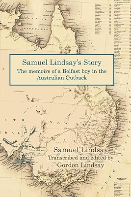 L'histoire de samuel lindsay : les mémoires d'un garçon de belfast dans l'outback
