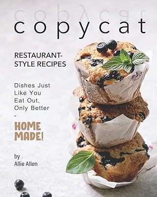 Recettes de style restaurant copicat : des plats comme vous mangez, mais