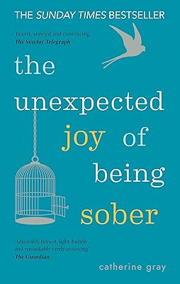 La joie inattendue d'être sobre : le best-seller du sunday times