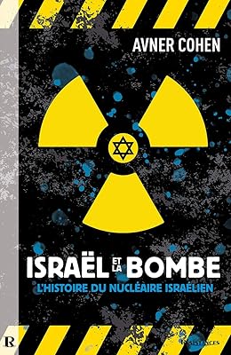 Israël et la bombe - l'histoire du nucléaire israélien