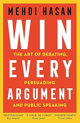 Gagnez tous les arguments : l'art de débattre, de persuader et de parler