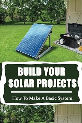 Construisez vos projets solaires : comment créer un système de base