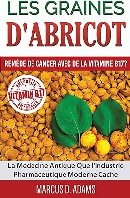 Les graines d'abricot remède contre le cancer à la vitamine