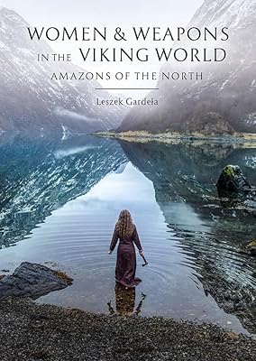 Les femmes et les armes dans le monde viking : les amazones du