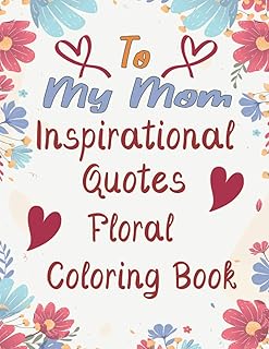 À ma mère citations inspirantes livre de coloriage floral : cadeau amusant