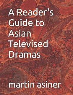 Un guide du lecteur sur les séries télévisées asiatiques