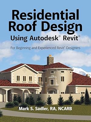 Conception de toit résidentiel à l'aide d'autodesk(r) revit(r) : pour les concepteurs revit(r)
