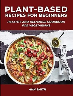 Recettes à base de plantes pour débutants : livre de recettes saines
