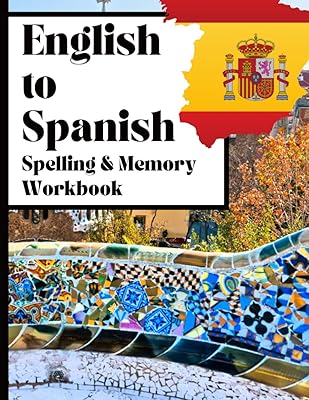 Cahier d'exercices d'orthographe et de mémoire de l'anglais vers l'espagnol : apprentissage du