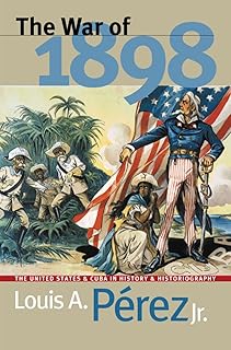 La guerre de 1898 : les états-unis et cuba dans l'histoire