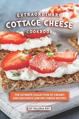 Livre de recettes de fromage cottage extraordinaire : la collection ultime de recettes