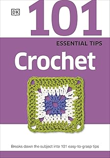 101 conseils essentiels au crochet : décompose le sujet en 101 conseils faciles