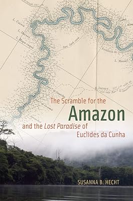 La ruée vers l'amazonie et le "paradis perdu " d'euclide da cunha