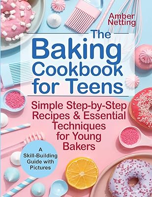 Le livre de recettes de pâtisserie pour les adolescents : recettes simples étape