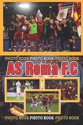 Livre photo de l'as rọmạ f.c : photos de l'équipe italienne de football