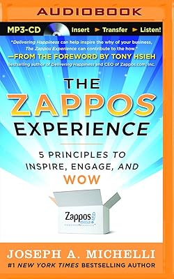 L'expérience zappos : 5 principes pour inspirer engager et épater