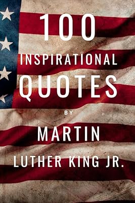 100 citations inspirantes de martin luther king jr. : un regain d'inspiration