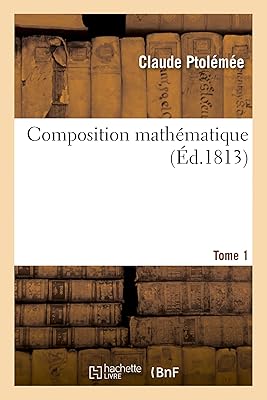 Mathématiques de composition de claude ptolémée. tome 1