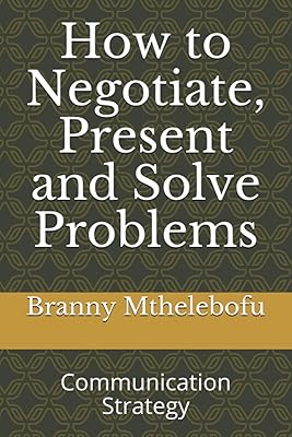 Comment négocier, présenter et résoudre des problèmes : stratégie de communication