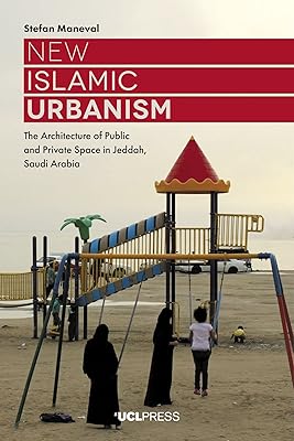 Nouvel urbanisme islamique : l'architecture des espaces publics et privés à djeddah, arabie saoudite. Le meilleur rapport qualité-prix du web sénégalais sur Diaytar
