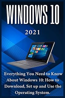 Windows 10 : 2021 tout ce que vous devez savoir sur windows 10