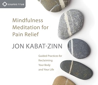 Méditation de pleine conscience pour soulager la douleur : pratiques guidées pour récupérer