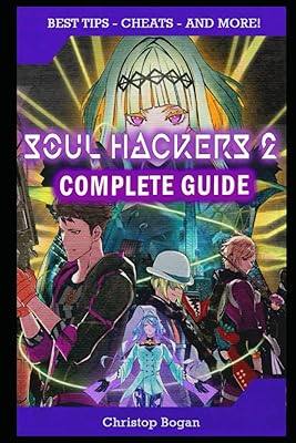 Guide complet de soul hackers 2 : meilleurs conseils astuces et stratégies