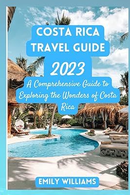 Guide de voyage du costa rica 2023 : un guide complet pour explorer