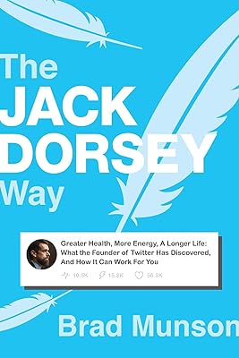 La méthode jack dorsey : une meilleure santé, plus d'énergie, une vie plus