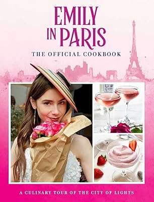 Emily à paris : le livre de recettes officiel