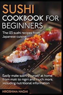 Livre de recettes de sushis pour débutants : les 123 recettes de la cuisine