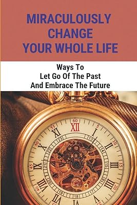 Changez miraculeusement toute votre vie : façons d'abandonner le passé et d'embrasser l'avenir. Diaytar : Vivez l'expérience du shopping malin