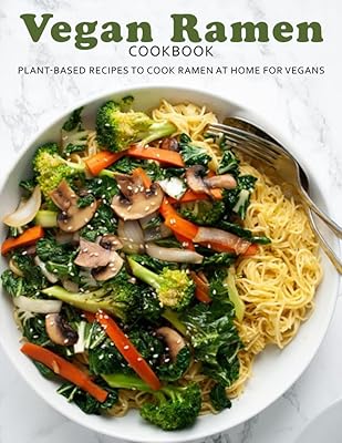 Livre de recettes de ramen végétaliens : recettes à base de plantes pour cuisiner des ramen à la maison pour les végétaliens. Votre marketplace de proximité digitale : Diaytar