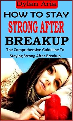 Comment rester fort après la rupture : les lignes directrices complètes pour rester fort après une rupture. Des économies garanties sur chaque commande avec Diaytar