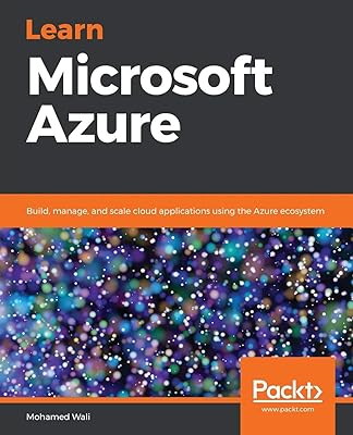 Apprenez microsoft azure : créez, gérez et faites évoluer des applications cloud à