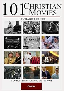 101 films chrétiens : vous devez les voir avant de mourir (ou pas)