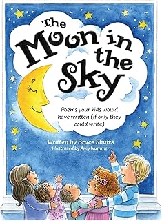 La lune dans le ciel : des poèmes que vos enfants auraient écrits