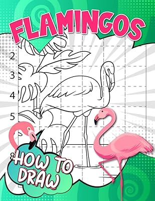 Comment dessiner des flamants roses : livre de dessins pédagogiques pour tous