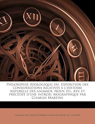 Philosophie zoologique ou exposition de considérations relatives à l'histoire du monde