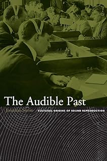 Le passé audible : origines culturelles de la reproduction sonore