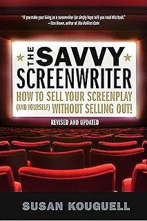 Le scénariste avisé : comment vendre votre scénario (et vous-même) sans vous !