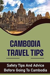 Conseils de voyage au cambodge : conseils et astuces de sécurité avant