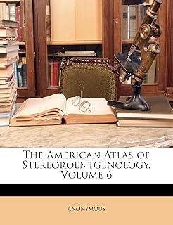 L'atlas américain de stéréoroentgénologie, volume 6