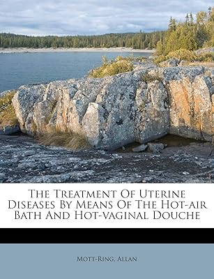 Le traitement des maladies utérines au moyen du bain à air chaud