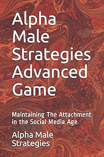 Jeu avancé de stratégies masculines alpha : maintenir l'attachement à l'ère des médias