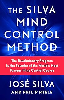 La méthode silva mind control : le programme révolutionnaire du fondateur du cours