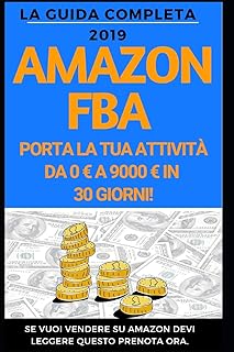 Amazon fba : guide complet 2019 : portez votre activité de 0 à