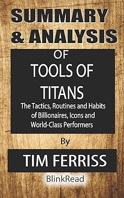 Résumé et analyse des outils des titans par tim ferriss : tactiques, routines